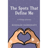 The Spots That Define Me
