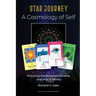 Star Journey - A Cosmology of Self: Picturing the Personal Universe and How It Works
