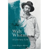 Walt Whitman: A Literary Life