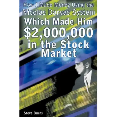 How I Made Money Using the Nicolas Darvas System, Which Made Him $2,000,000 in the Stock Market
