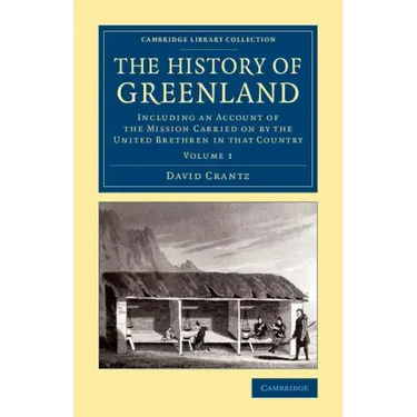 The History of Greenland: Including an Account of the Mission Carried on by the United Brethren in That Country