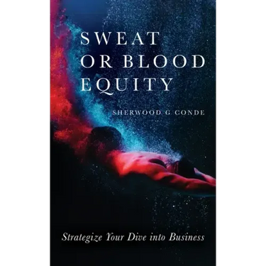 Sweat or Blood Equity: Strategize Your Dive into Business