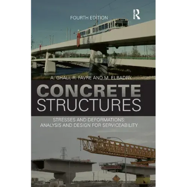 Concrete Structures: Stresses and Deformations: Analysis and Design for Sustainability, Fourth Edition