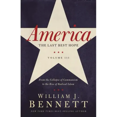 America: The Last Best Hope, Volume III: From the Collapse of Communism to the Rise of Radical Islam