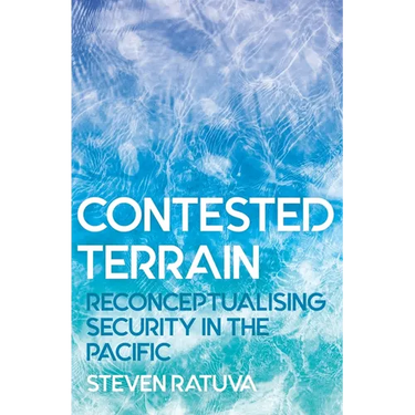 Contested Terrain: Reconceptualising Security in the Pacific