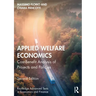 Applied Welfare Economics: Cost-Benefit Analysis of Projects and Policies