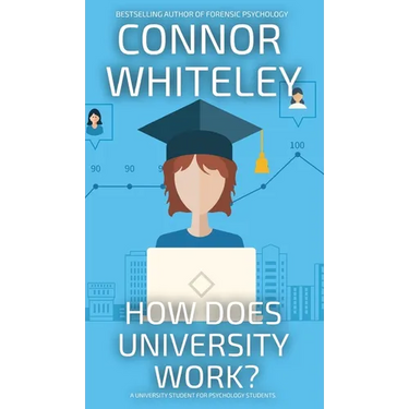 How Does University Work?: A University Guide For Psychology Students