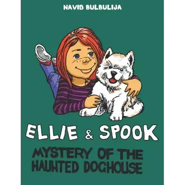 Ellie and Spook: Mystery of the Haunted Doghouse