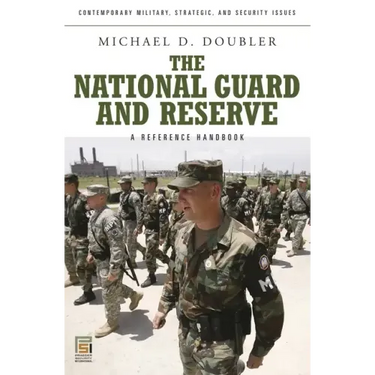 The National Guard and Reserve: A Reference Handbook