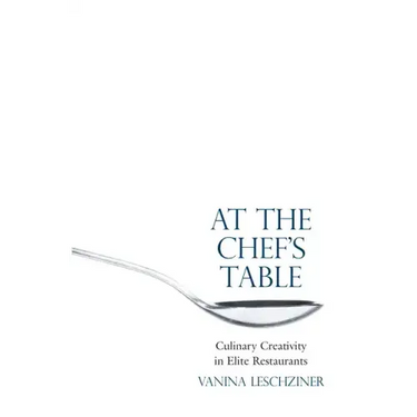 At the Chef's Table: Culinary Creativity in Elite Restaurants