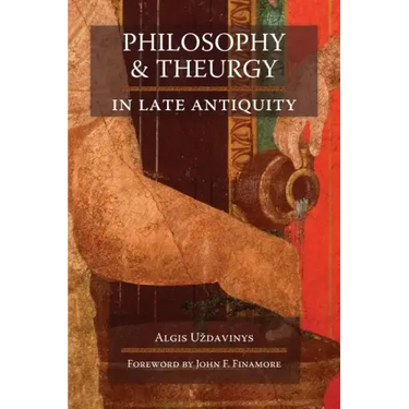 Philosophy and Theurgy in Late Antiquity