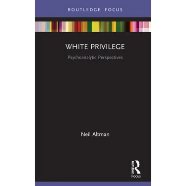 White Privilege: Psychoanalytic Perspectives