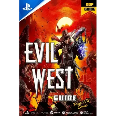 Evil West Complete Guide: Tips, Tricks & Strategies