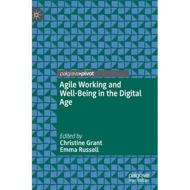 Agile Working and Well-Being in the Digital Age