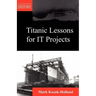Titanic Lessons for It Projects