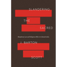 Slandering the Sacred: Blasphemy Law and Religious Affect in Colonial India