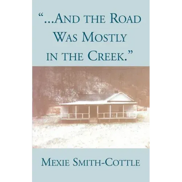 And the Road Was Mostly in the Creek