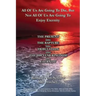 All Of Us Are Going To Die, But Not All Of Us Are Going To Enjoy Eternity: THE PRESENT into THE RAPTURE into TRIBULATION into THE 1000 YEAR KINGDOM in