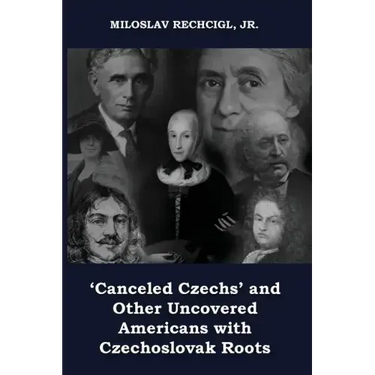 'Canceled Czechs' and Other Uncovered Americans with Czechoslovak Roots