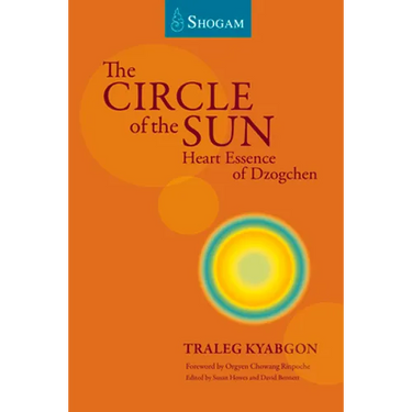 The Circle of the Sun: Heart Essence of Dzogchen
