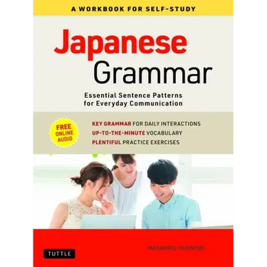 Japanese Grammar: A Workbook for Self-Study: Essential Sentence Patterns for Everyday Communication (Free Online Audio)