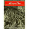 A Woman's War: Southern Women, Civil War, and the Confederate Legacy