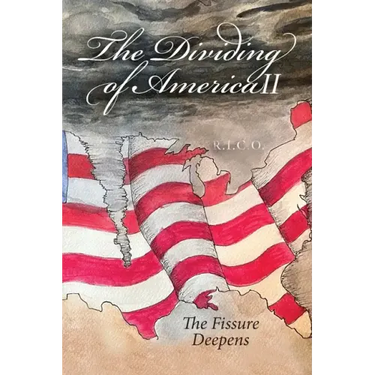 The Dividing of America II The Fissure Deepens