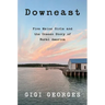 Downeast: Five Maine Girls and the Unseen Story of Rural America