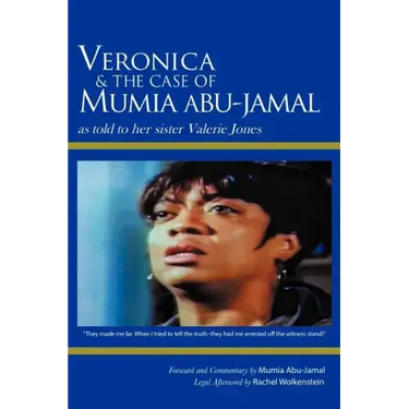 Veronica & the Case of Mumia Abu-Jamal: As Told to Her Sister Valerie Jones