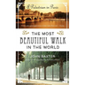 The Most Beautiful Walk in the World: A Pedestrian in Paris