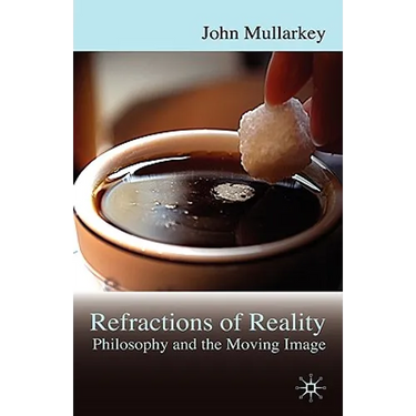 Refractions of Reality: Philosophy and the Moving Image