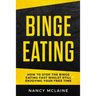 Binge Eating: How to stop binge eating fast whilst still enjoying your free time