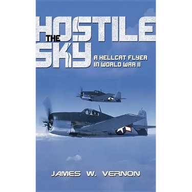 Hostile Sky: A Hellcat Flyer in World War II