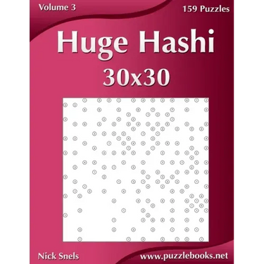Huge Hashi 30x30 - Easy to Hard - Volume 3 - 159 Logic Puzzles