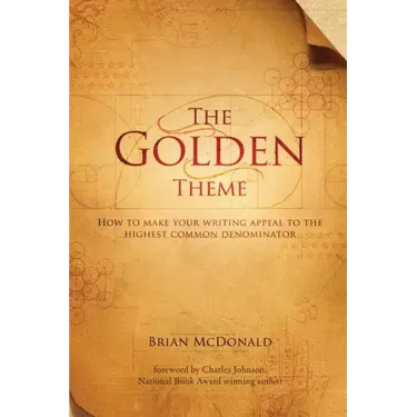 The Golden Theme: How to Make Your Writing Appeal to the Highest Common Denominator