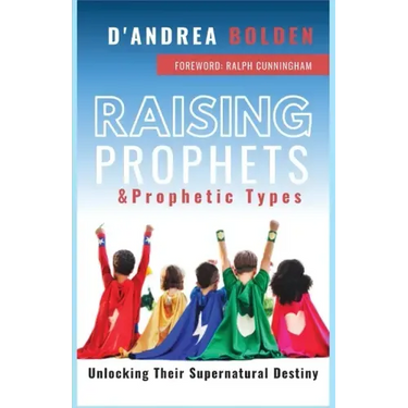 Raising Prophets & Prophetic Types: A Resource Handbook