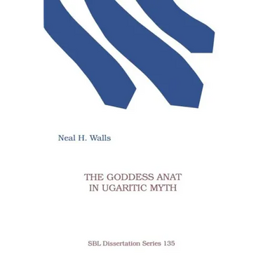 The Goddess Anat in Ugaritic Myth