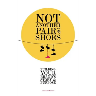 Not Another Pair of Shoes: Building Your Brand's Story and Purpose