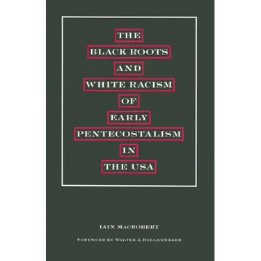 The Black Roots and White Racism of Early Pentecostalism in the USA