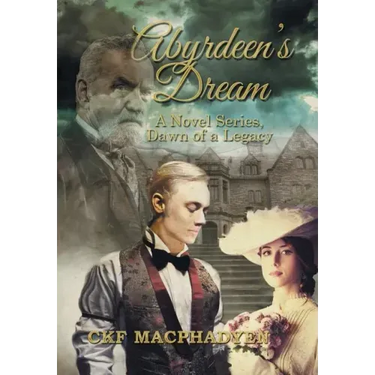 Abyrdeen's Dream: A Novel Series, Dawn of a Legacy