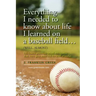 Everything I needed to know about life I learned on a baseball field