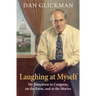 Laughing at Myself: My Education in Congress, on the Farm, and at the Movies