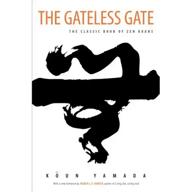 The Gateless Gate: The Classic Book of Zen Koans