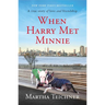 When Harry Met Minnie: A True Story of Love and Friendship