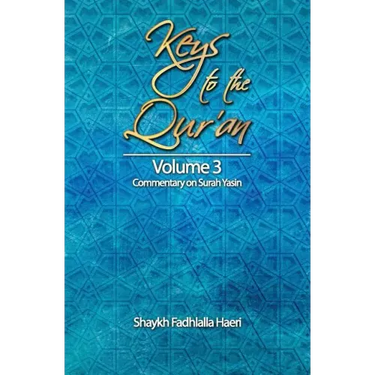 Keys to the Qur'an: Volume 3: Commentary on Surah Yasin