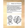 A System of Theology Revealed from God by the Angels in the British Language. Wherein Is Disclosed the Mysteries of the Holy Scriptures, and the True