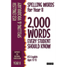 Spelling Words for Year 8: 2,000 Words Every Student Should Know (KS3 English Ages 12-13)