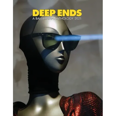 Deep Ends A Ballardian Anthology 2021