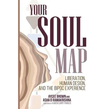Your Soul Map: Liberation, Human Design, and the Bipoc Experience