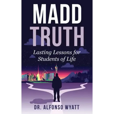 Madd Truth: Lasting Lessons for Students of Life